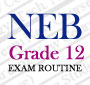 NEB Grade 12 Exam Routine 2081 2024